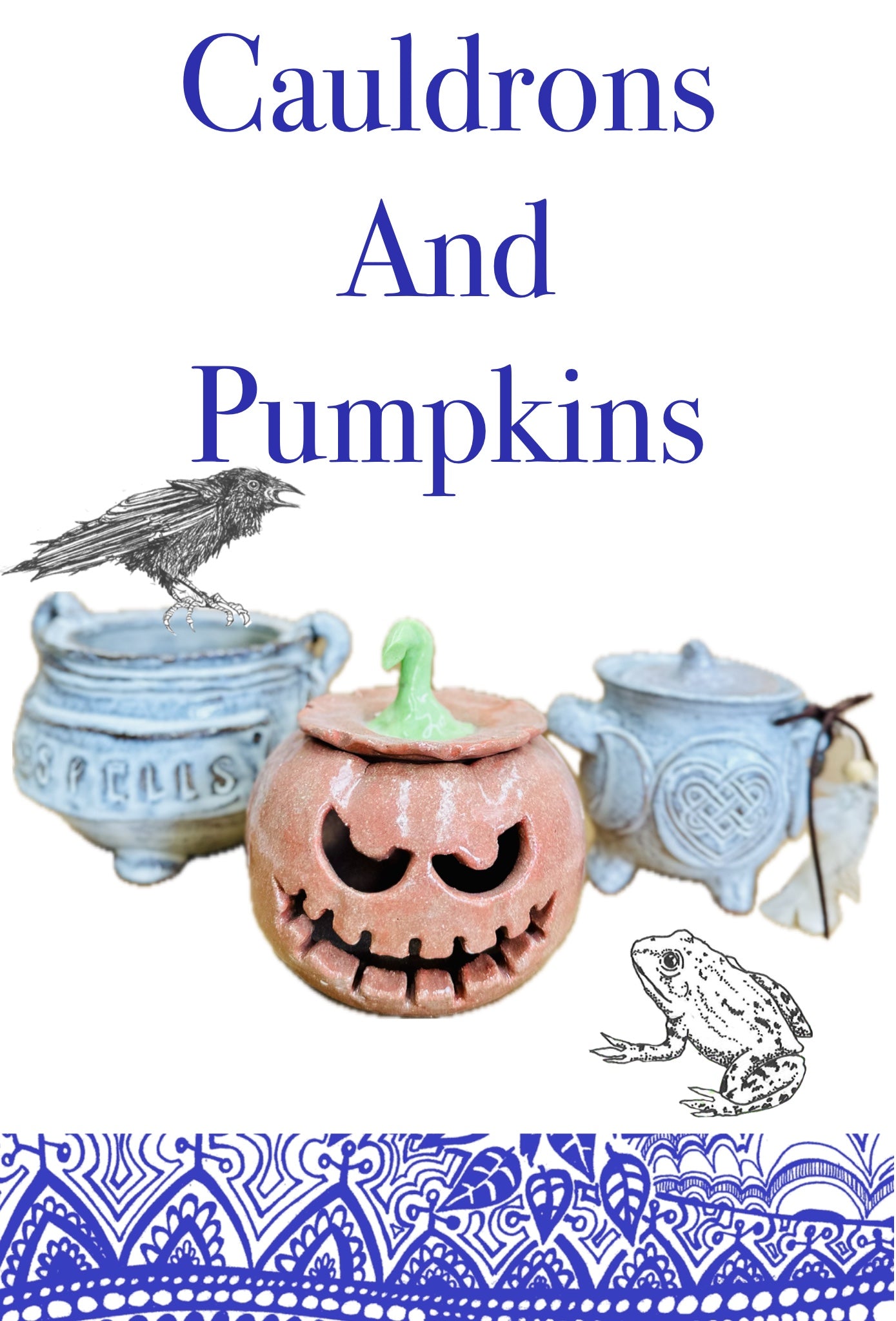 Sat 27th Sept 1-3pm - Sacred Vessels for Samhain: Cauldrons & Jack-O-Lanterns Pottery Workshop