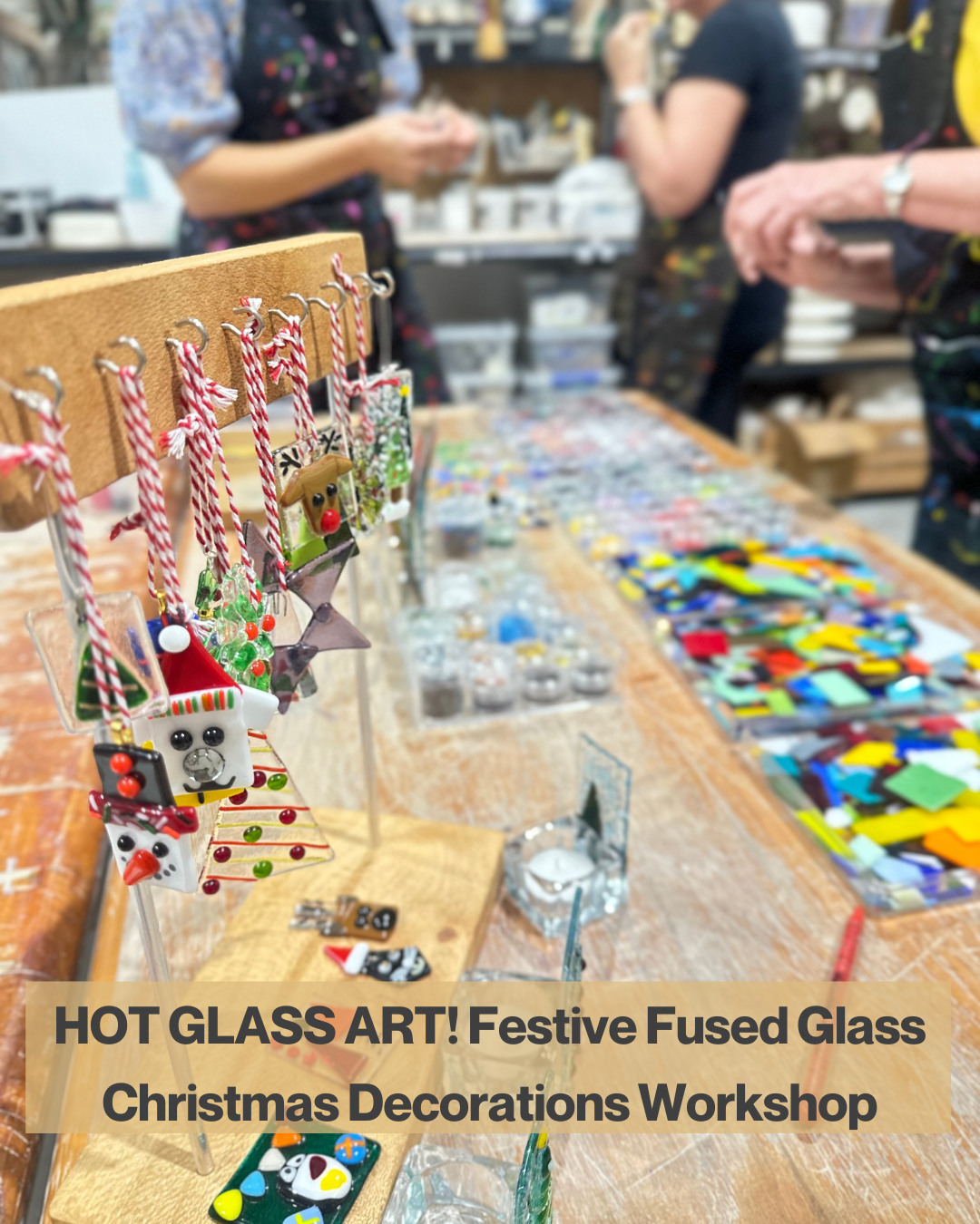 Sat 29th Nov 10am-12noon - HOT GLASS ART! Festive Fused Glass Christmas Decorations Workshop