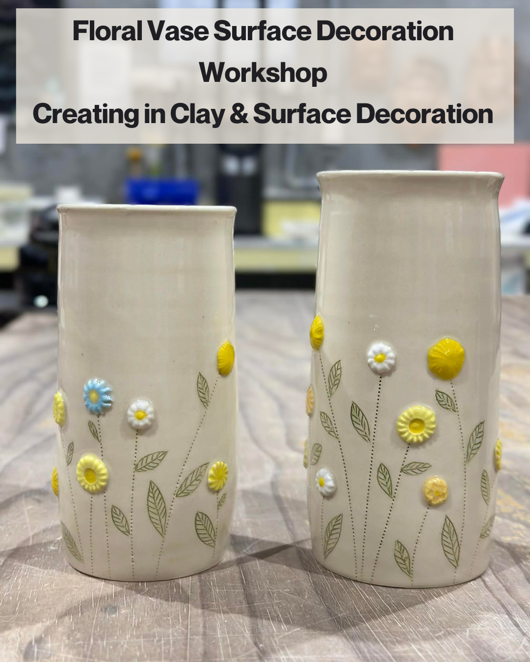 Tuesday 3rd Feb 10am - 12  - Floral Vase Surface Decoration Workshop